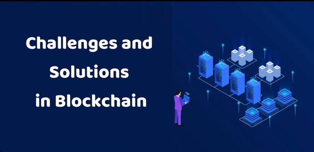 Challenges and Solutions in Blockchain